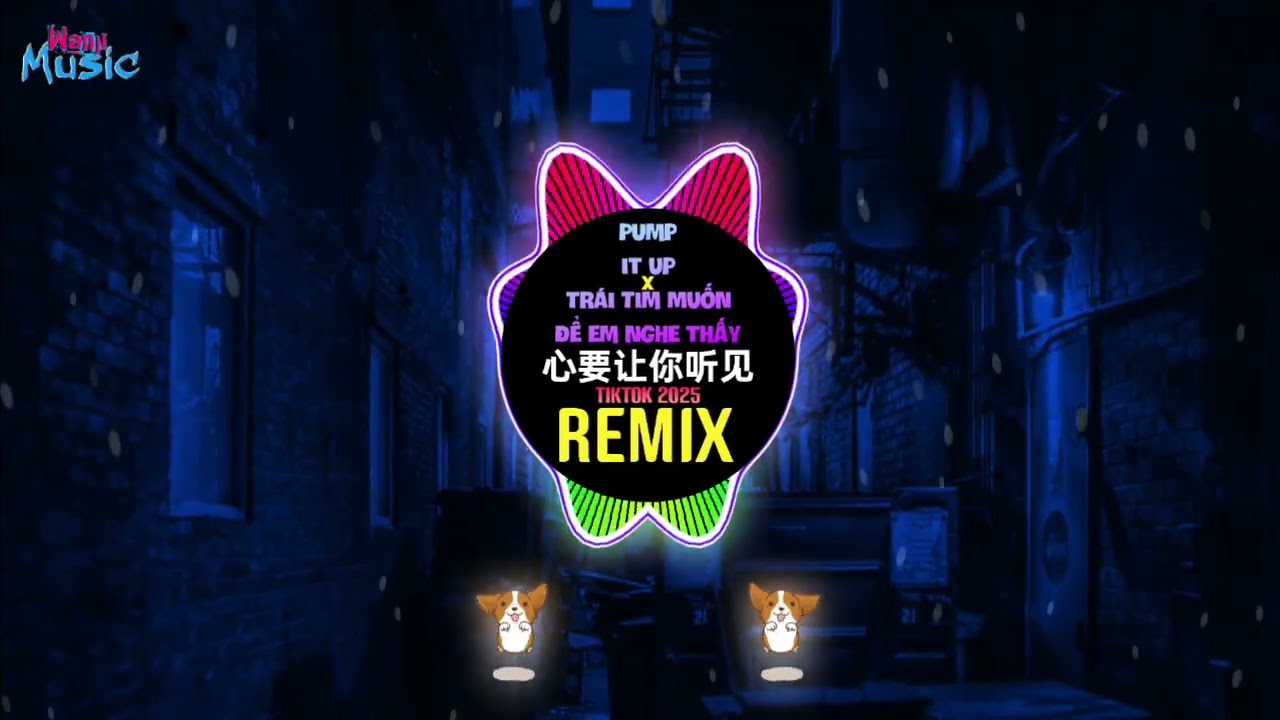 Pump It Up x 心要让你听见 (DJ抖音版2025) Trái Tim Muốn Để Em Nghe Thấy (Wanji Edit Remix Tiktok) | Hot Douyin