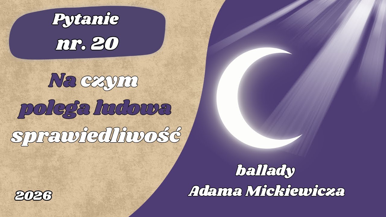 Maturalne słuchowisko: Na czym polega ludowa sprawiedliwość - Ballady Adama Mickiewicza