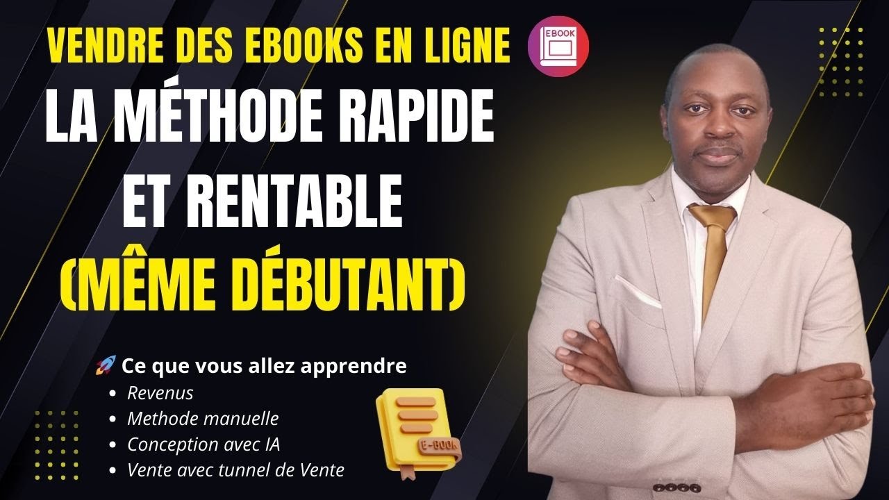 Vendre des Ebooks en Ligne : La Méthode Rapide et Rentable (Même Débutant)