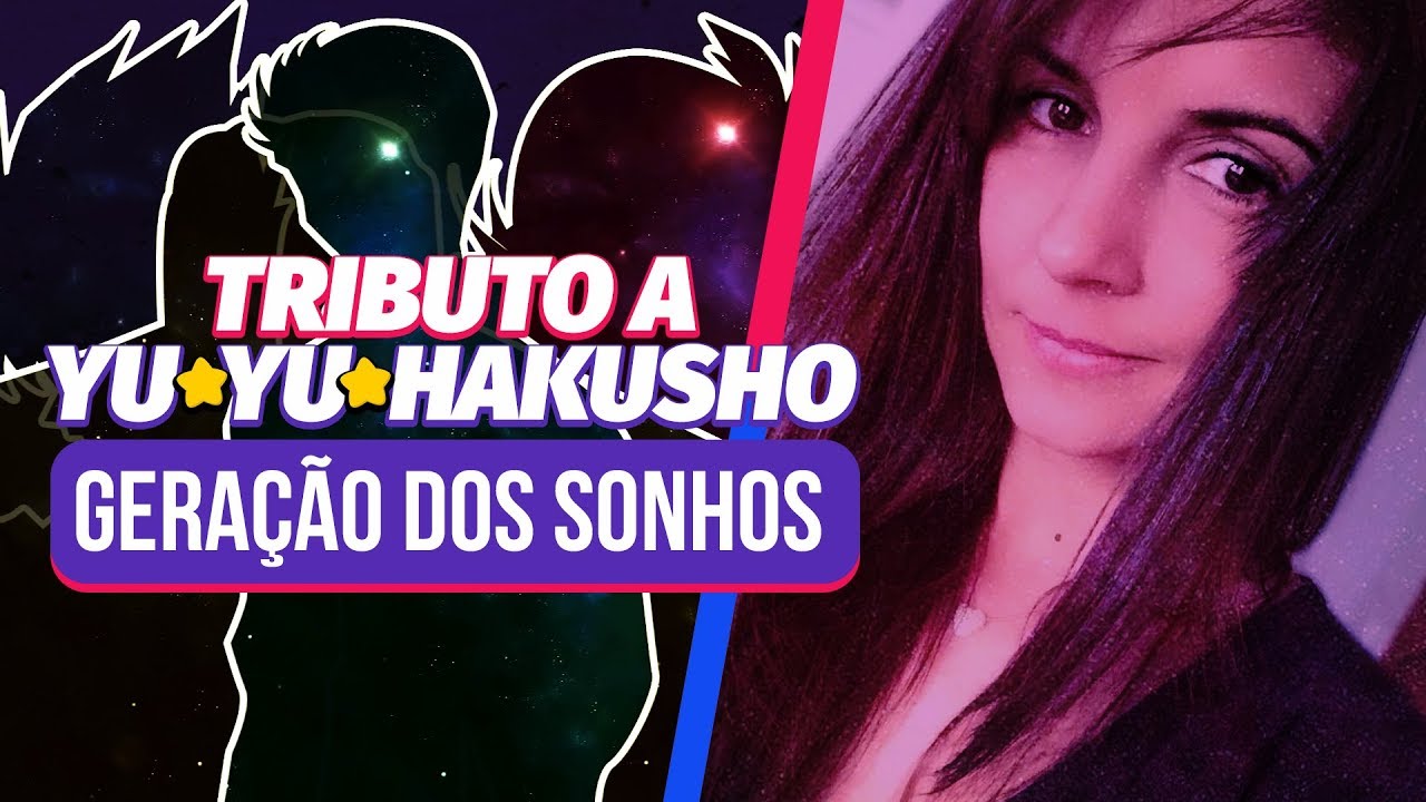 Tributo a Yu Yu Hakusho | Geração dos Sonhos [lyric video]