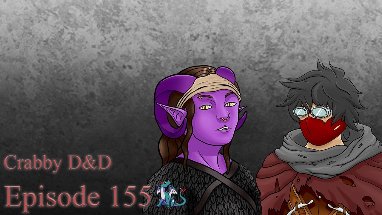 Crabby D&D | Campaign 2: Episode 155: To the Teahouse