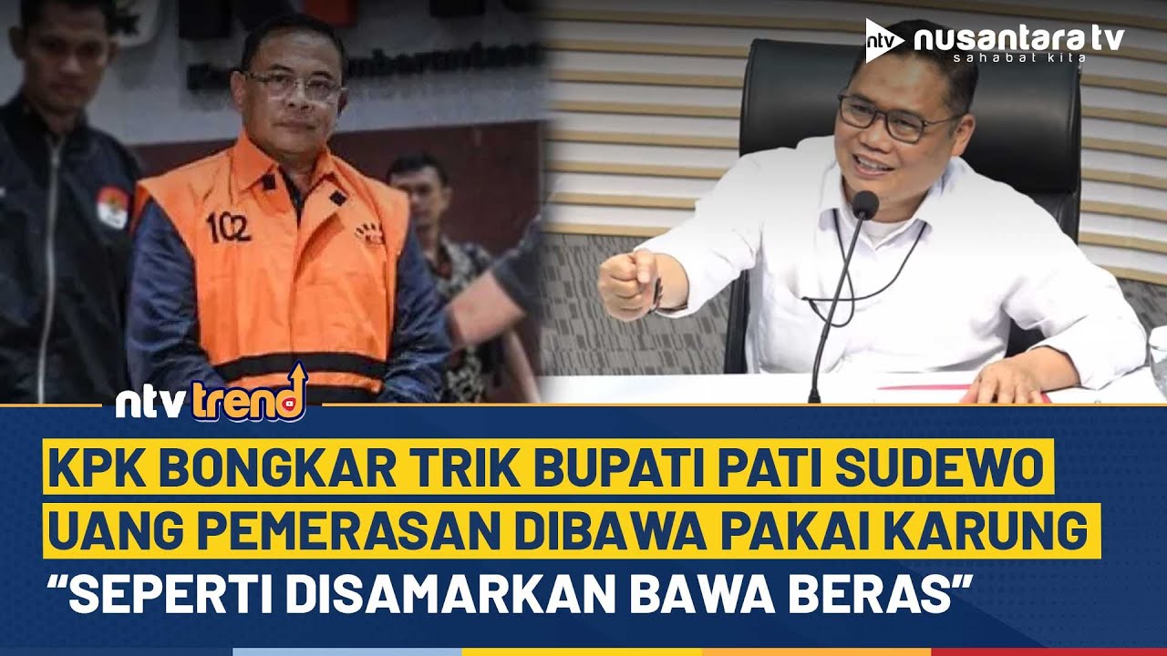 KPK Bongkar Trik Bupati Pati Sudewo, Uang Pemerasan Dibawa Pakai Karung: “Seperti Bawa Beras” | NTV