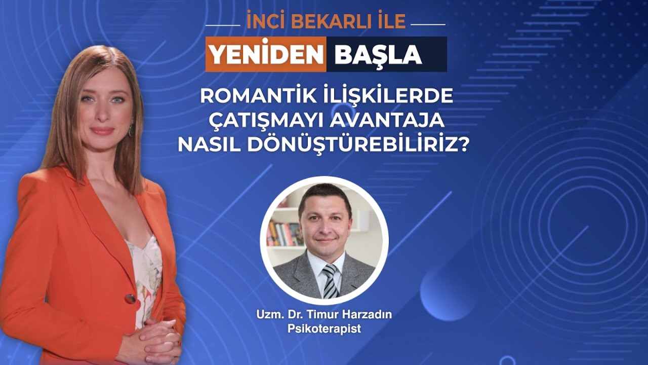 Yeniden Başla // Romantik İlişkilerde Çatışmayı Avantaja Nasıl Dönüştürebiliriz?