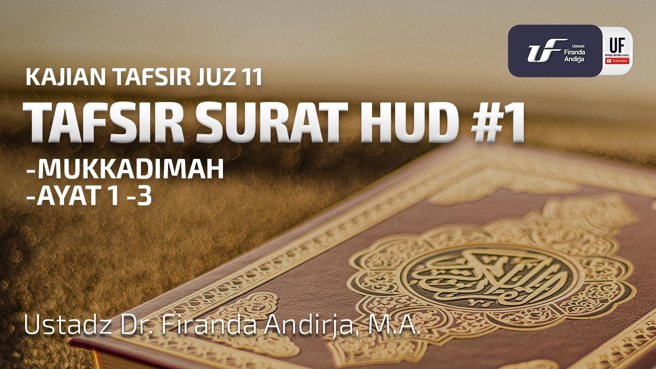 Tafsir Surat Hud #1 Ayat 1-3 - Ust. Dr. Firanda Andirja M.A