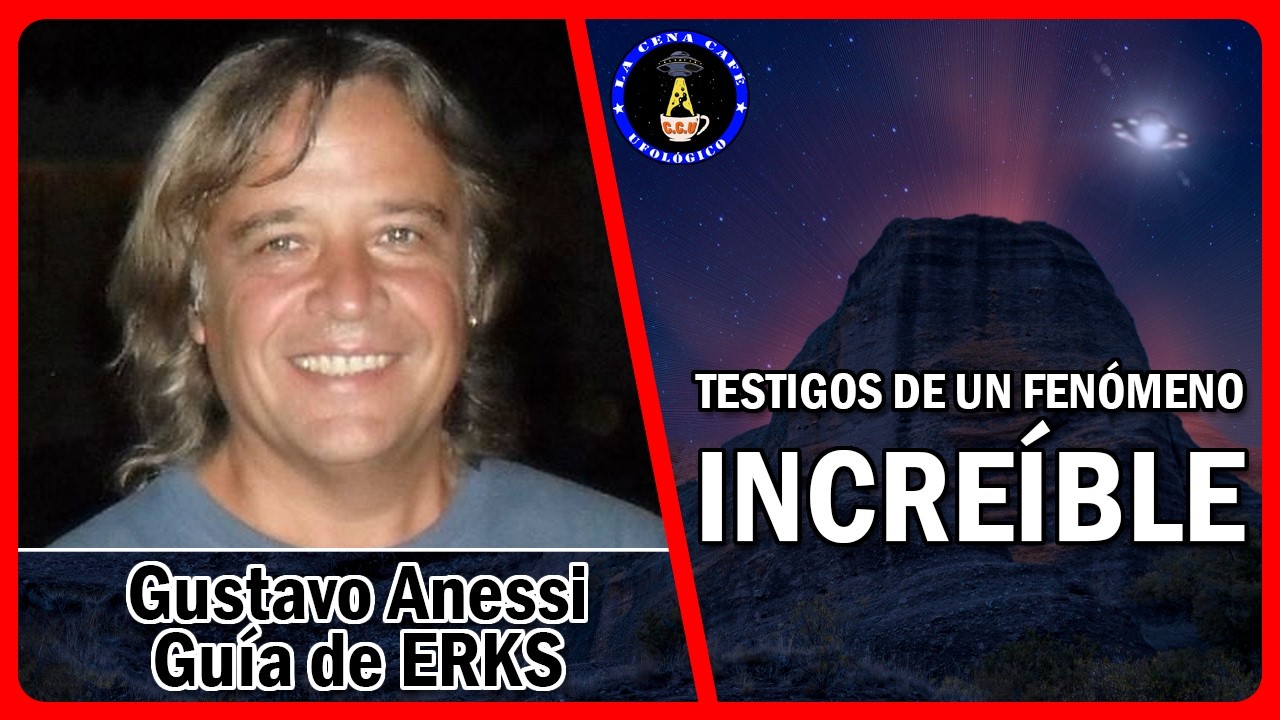 Testigos De Un Fen&oacute;meno Incre&iacute;ble 🙌🏼 Gustavo Anessi 🛸 Gu&iacute;a de ERKS