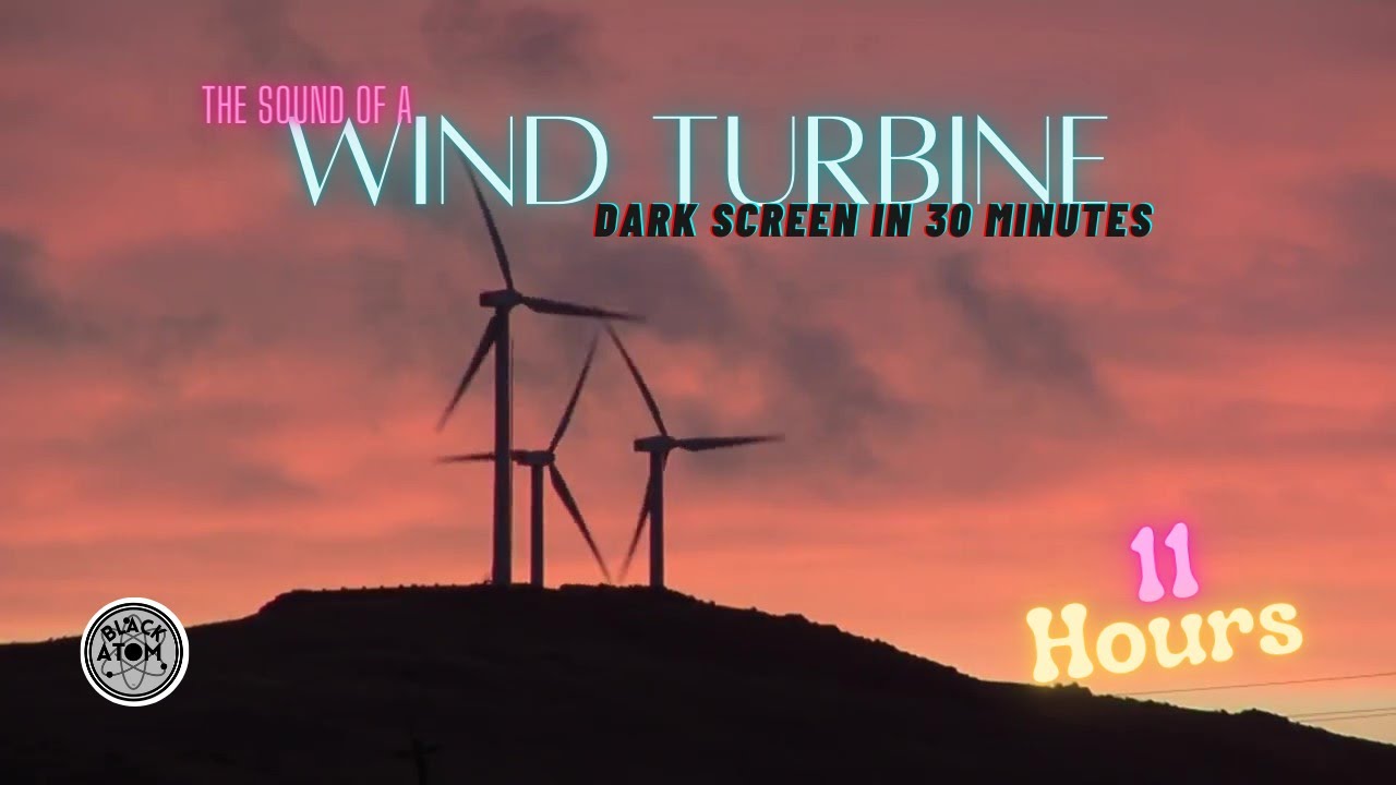 💨 Wind Turbines ⨀ White Noises ⨀ Sounds for Deep Sleep ⨀ Dark Screen ⨀ 11 Hours