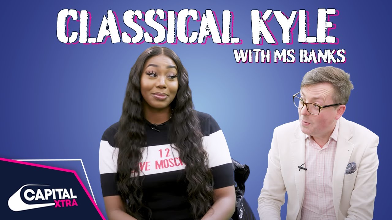 Ms Banks Explains 'Bad B Bop' To A Classical Music Expert | Classical Kyle | Capital XTRA