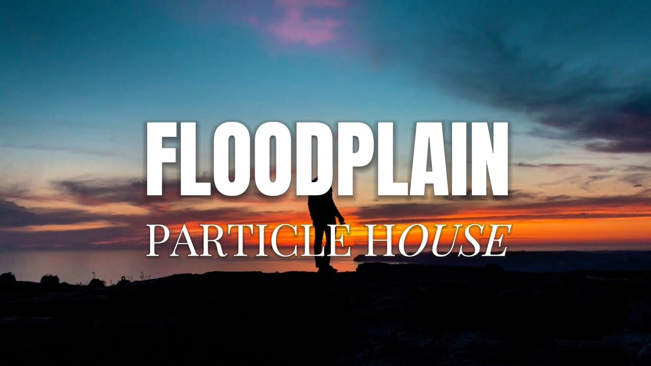 Floodplain &ndash; Particle House | Romantic Pop Song for Love & Feelings | Sunny Pop Vibes