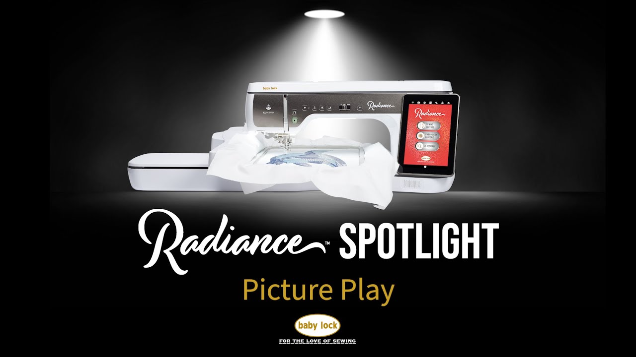 Baby Lock Radiance Spotlight: Picture Play