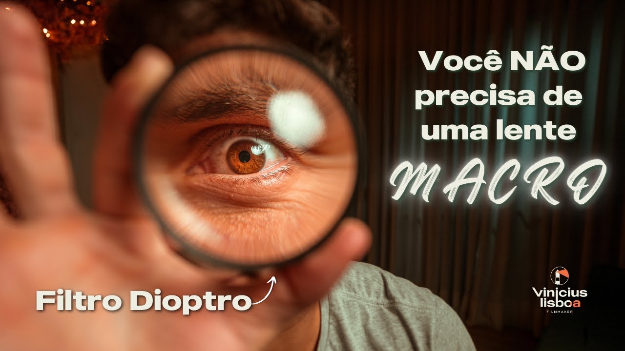 Filtros Dioptros - NÃO compre LENTE MACRO antes disso!