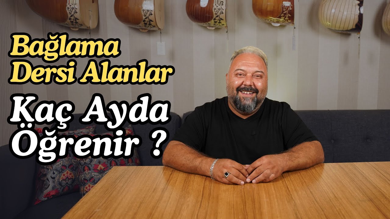 Bağlama dersi alsam kaç ayda öğrenirim?