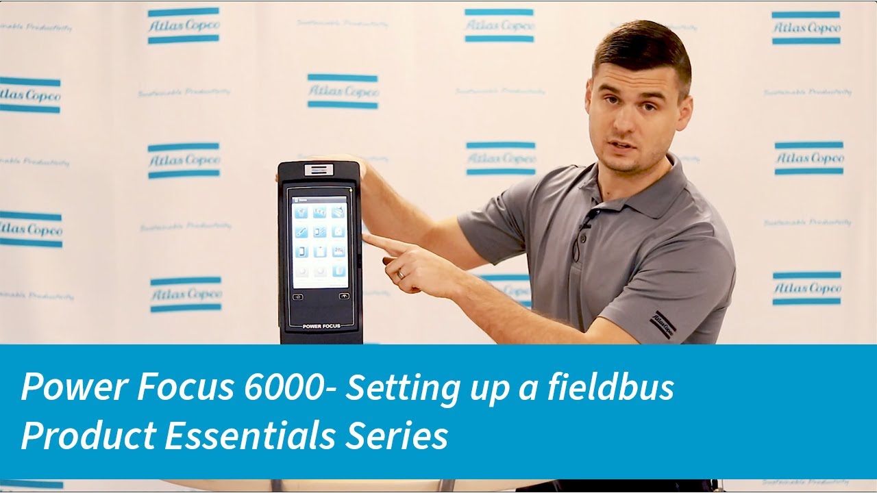 Power Focus 6000 Product Essentials Series: Setting up a Fieldbus | Atlas Copco