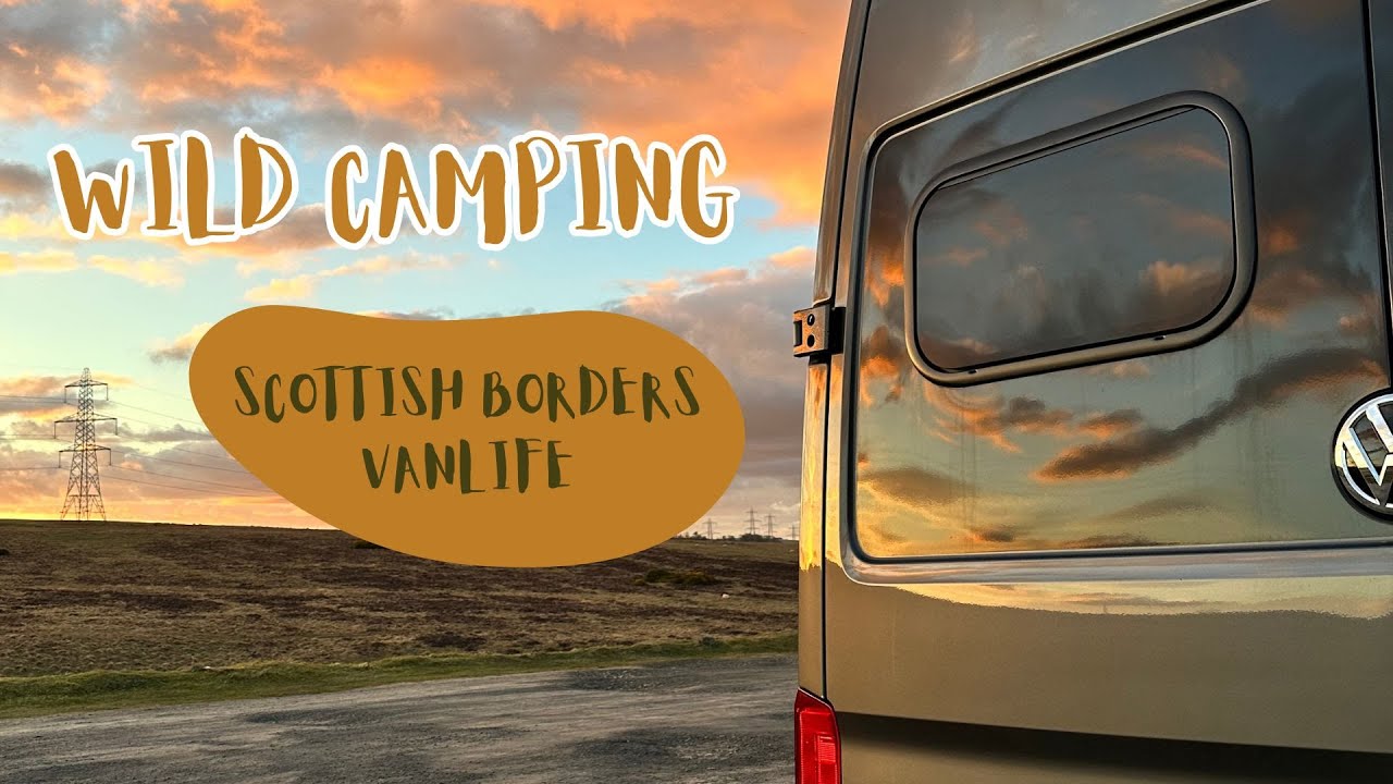 Scottish Borders with my daughter. Overnight wild camping in Scottish Borders in our Campervan
