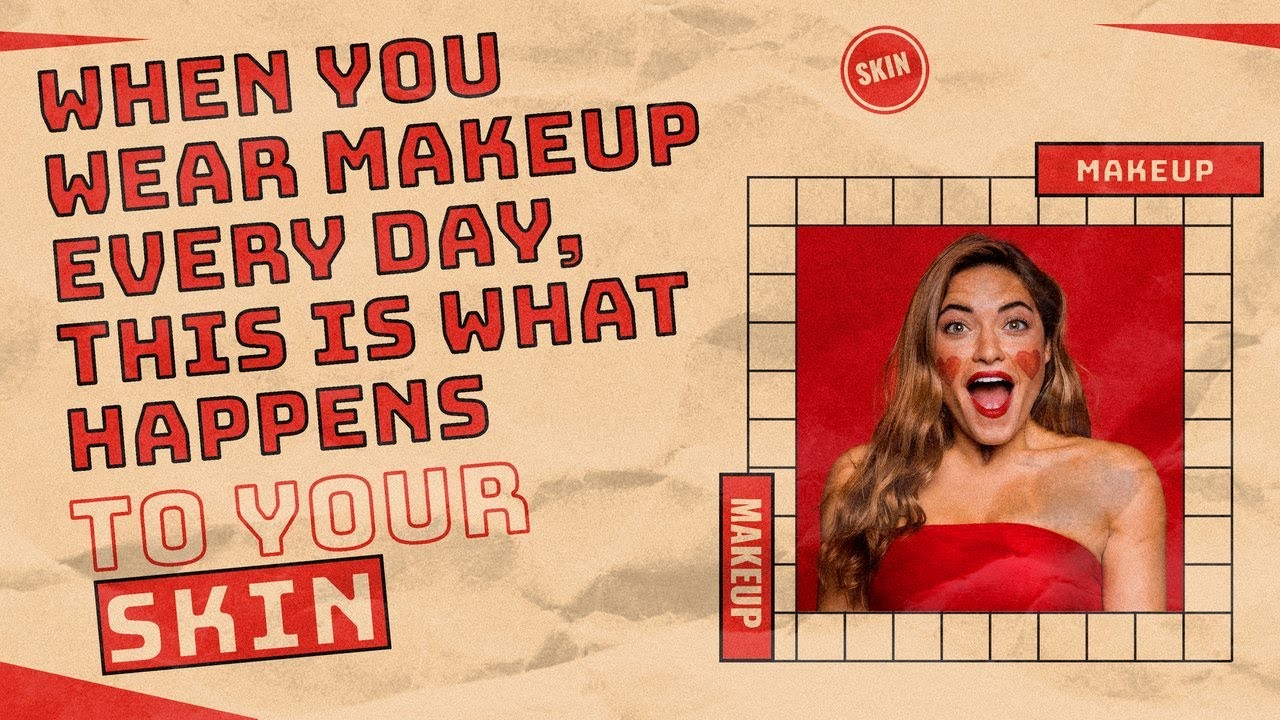 When You Wear Makeup Every Day, This Is What Happens To your skin