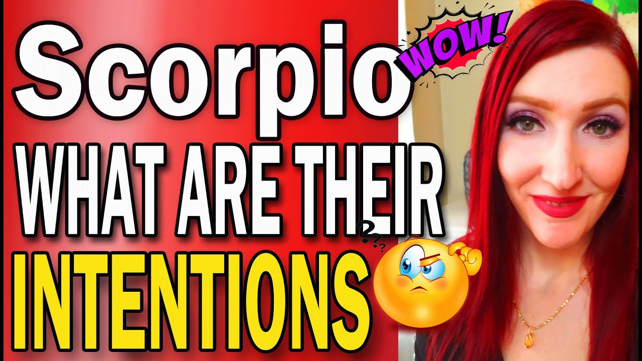 SCORPIO  SHOCKING TRUTH ABOUT THEIR TRUE INTENTIONS REVEALED!