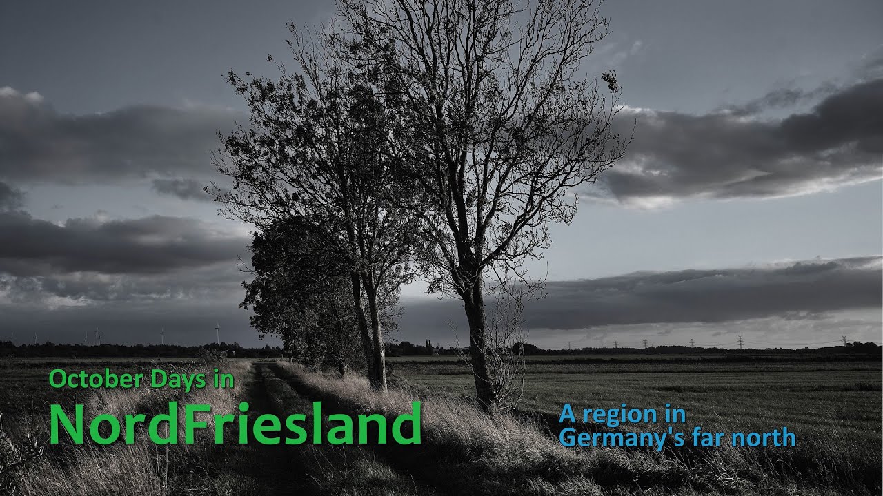 October Days in Nord Friesland  -  A Region in Germany's Far North