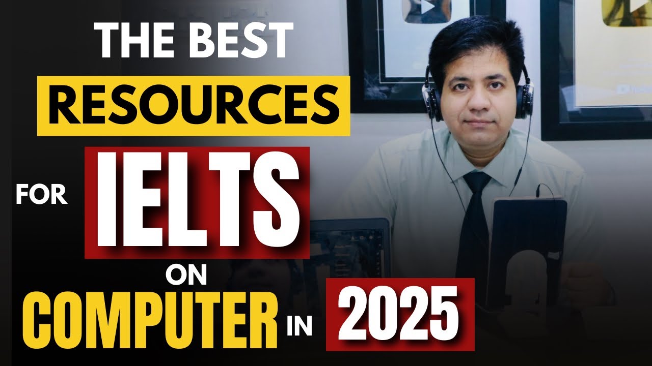 The Best Resources For IELTS On Computer In 2025 By Asad Yaqub