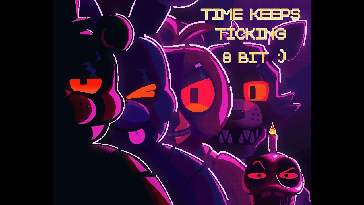 time keeps ticking fnaf 8-BIT COVER🙂