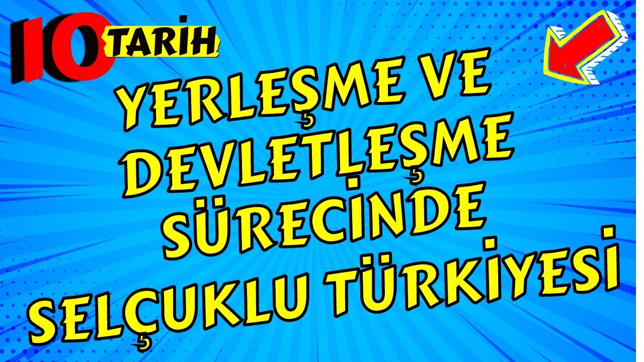 10. SINIF TARİH 1. ÜNİTE FULL TEKRAR / YERLEŞME VE DEVLETLEŞME SÜRECİNDE SELÇUKLU TÜRKİYESİ