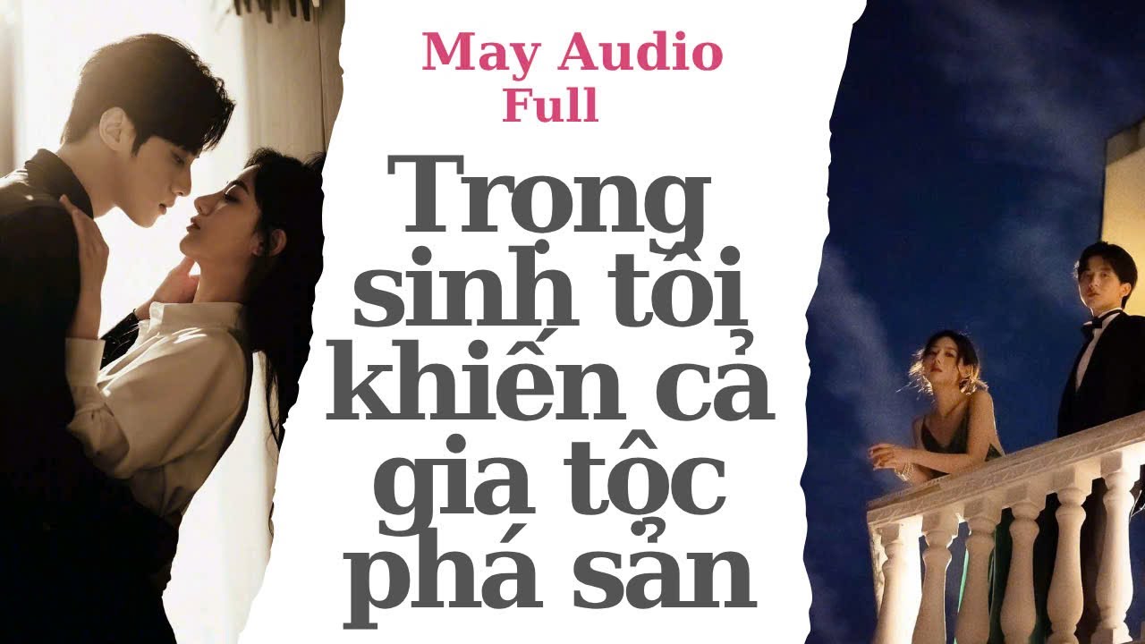 [Truyện Audio] BỊ CẢ GIA TỘC HÀNH HẠ TÔI TRỌNG SINH TRẢ THÙ CẢ GIA TỘC