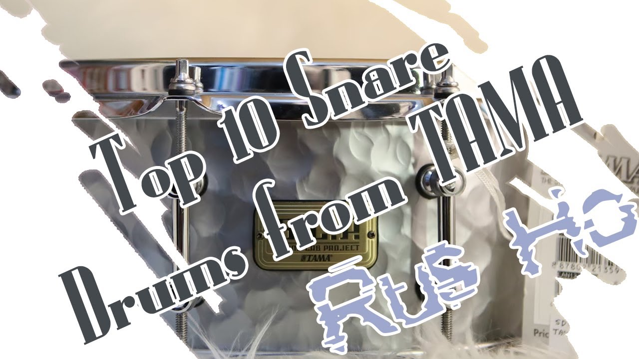 Top 10 Snare Drums from TAMA