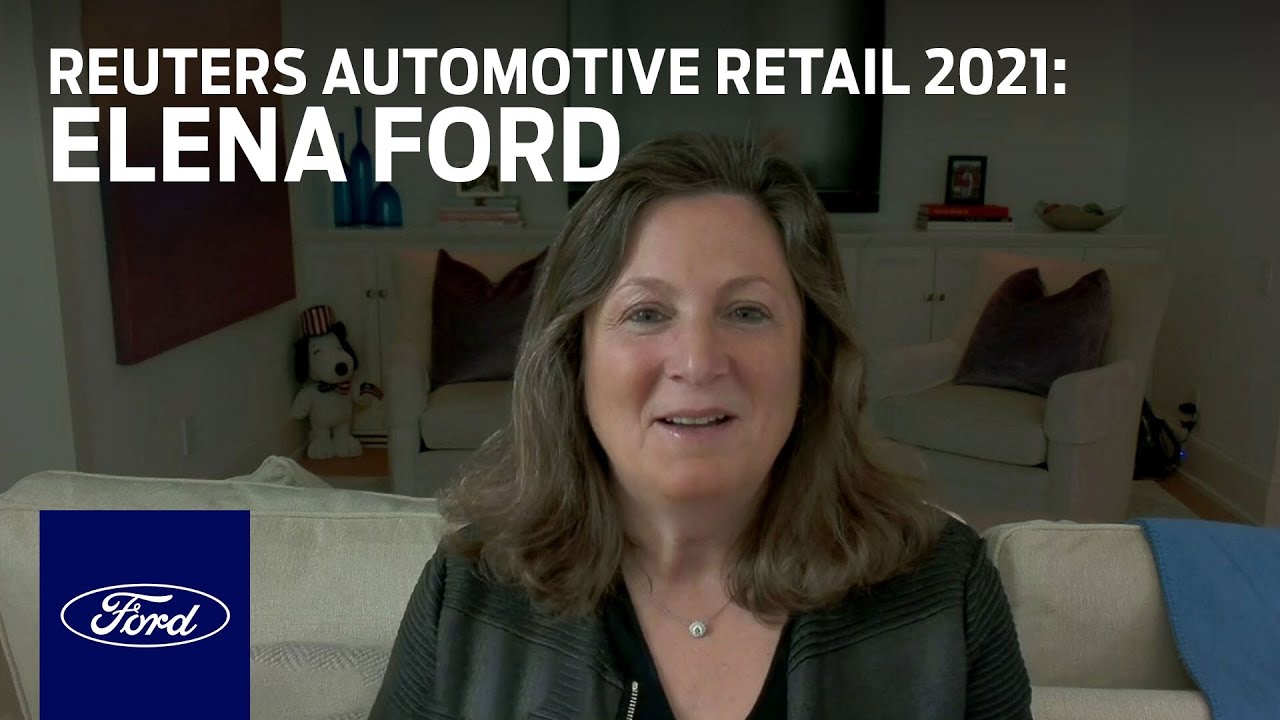 Reuters Automotive Retail 2021: Creating a World-Class Customer Experience with Elena Ford | Ford