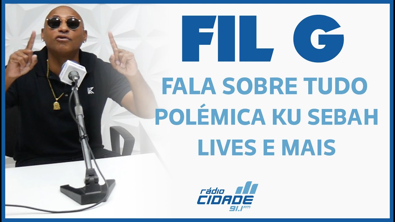FIL G fala sobre polémica ku Sebah, Lives e muito mais - 09/05/22