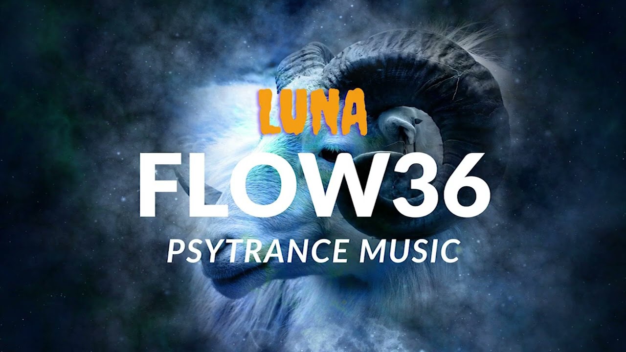 FLOW36 - Luna [ Psytrance Music 138 bpm ]