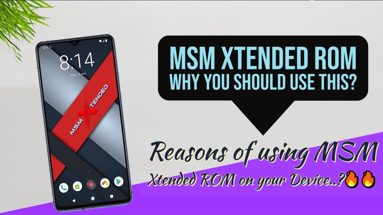 MSM Xtended ROM | Why you should use this? | Reasons of using MSM Xtended ROM on your Device..?