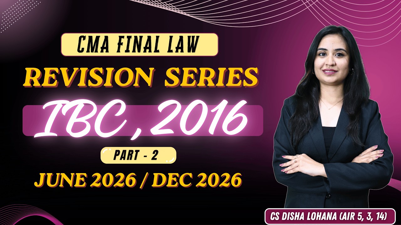 CMA FINAL LAW | IBC | Insolvency & Bankruptcy Code | Revision Marathon | Part - 2 | CS Disha Lohana