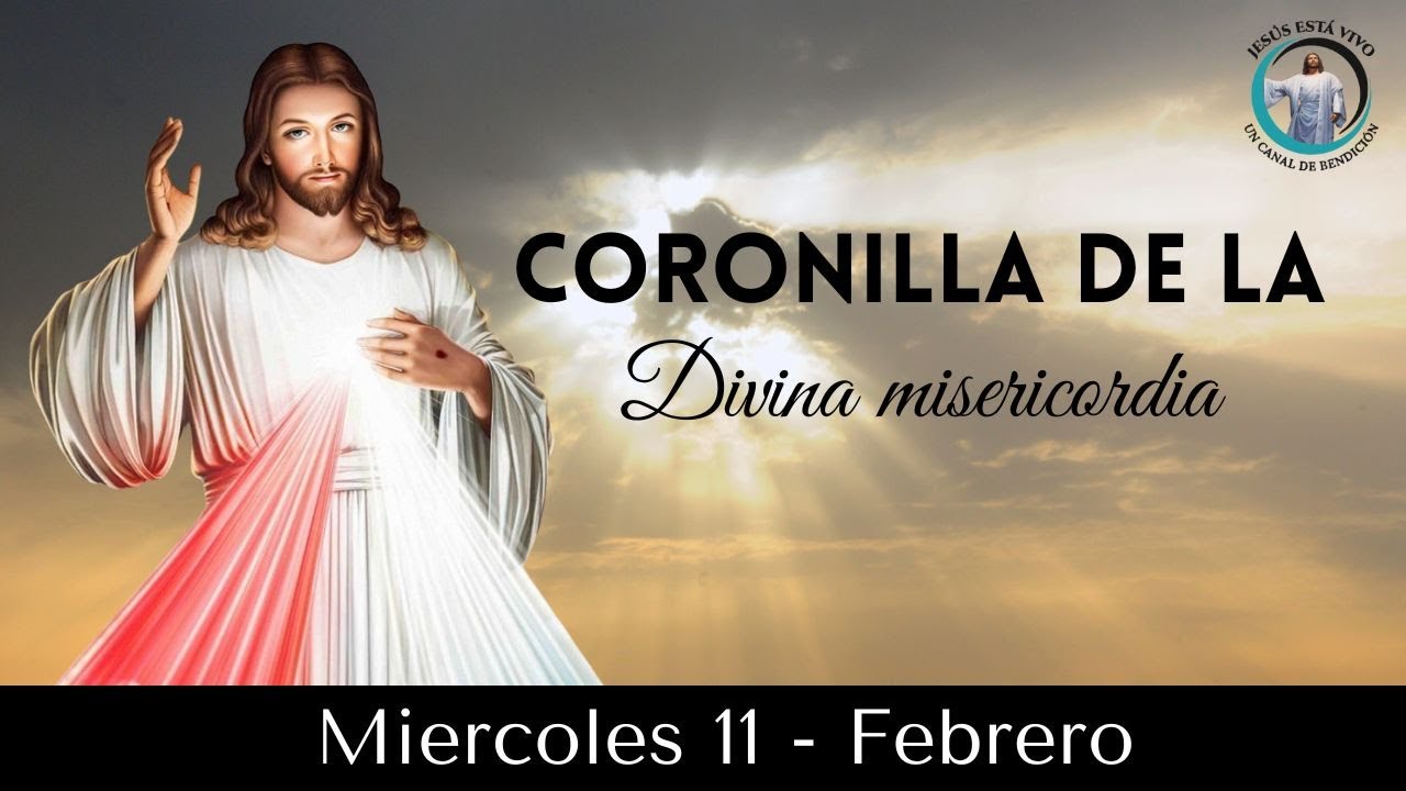 CORONILLA DE LA DIVINA MISERICORDIA 11 de febrero 2026