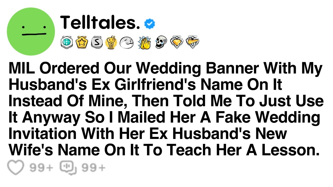 MIL Ordered Our Wedding Banner With My Husband's Ex Girlfriend's Name On It Instead Of Mine, Then...