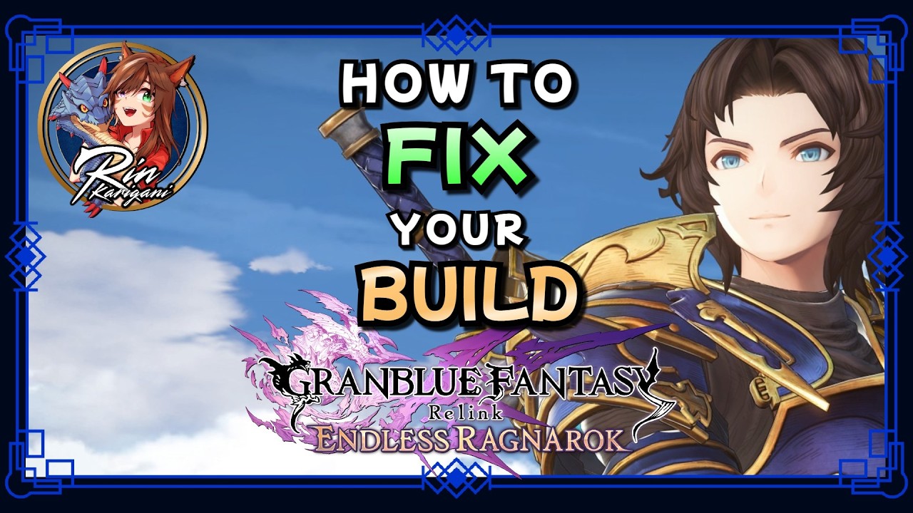 Rin's guide to Damage Caps, Builds, and Sigil Synthesis | Granblue Fantasy Relink Endless Ragnarok