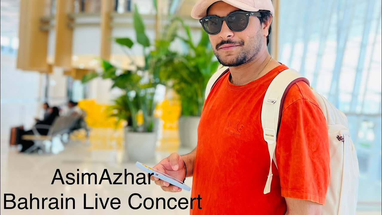 AsimAzhar Live in Bahrain Full Concert and Vlog |UmairAfzal|