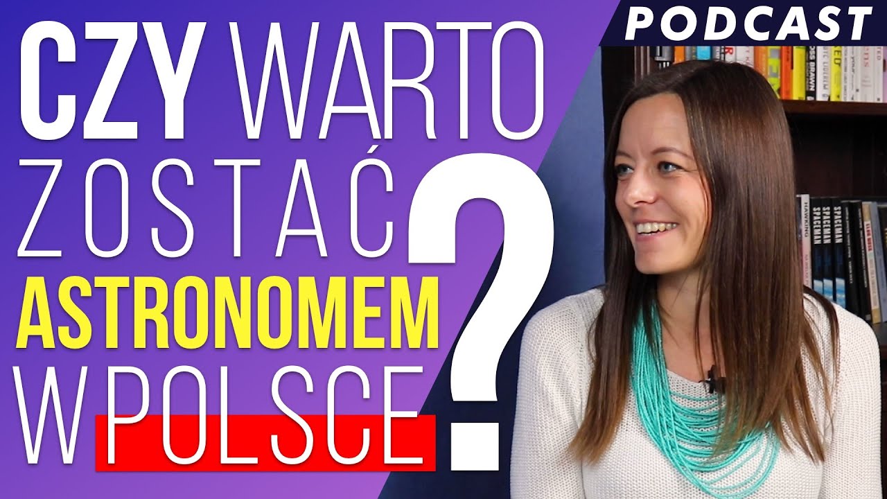 Czy warto zostać astronomem w Polsce?