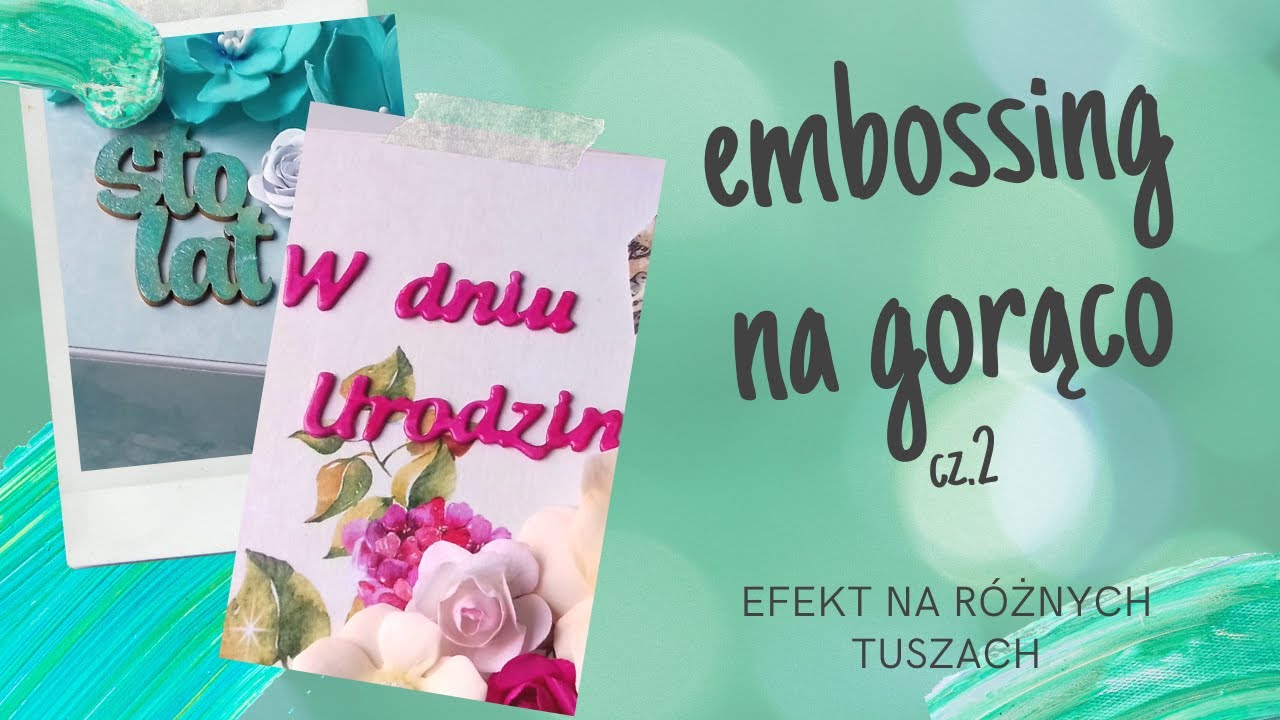 Embossing na gorąco - cz.2 . - Efekt na różnych tuszach