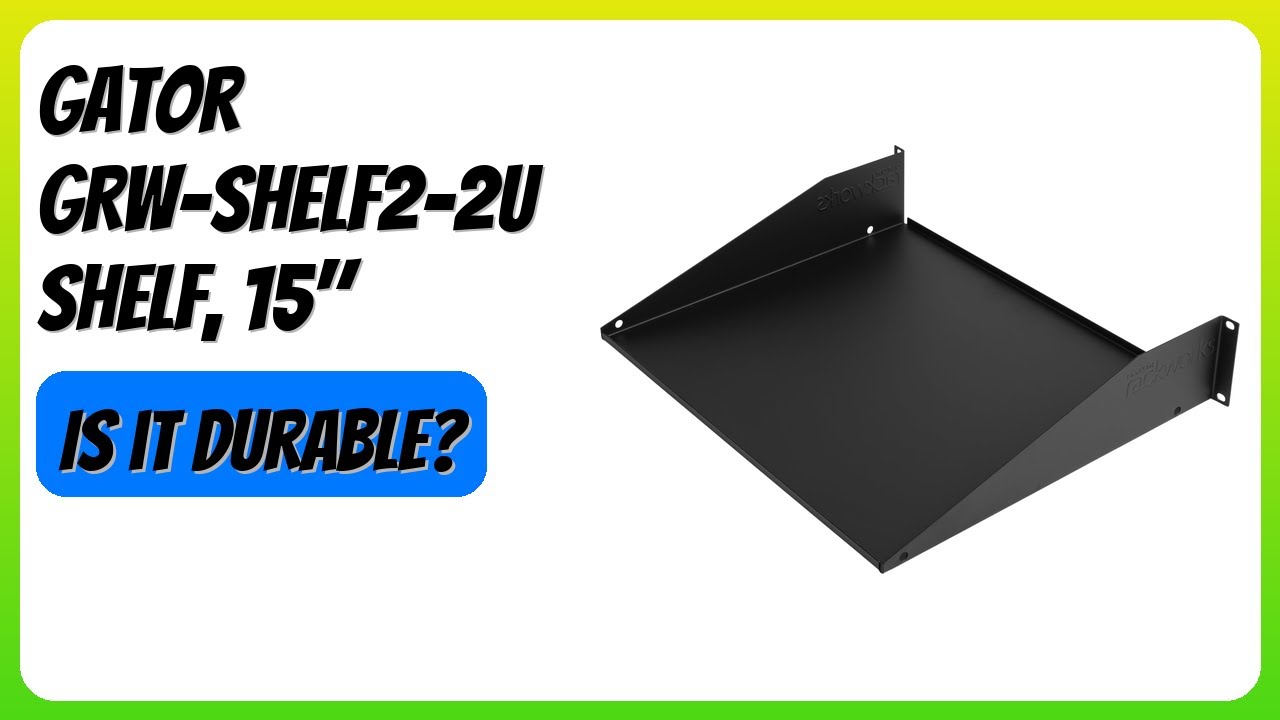 REVIEW (2026): Gator GRW-SHELF2-2U Shelf, 15