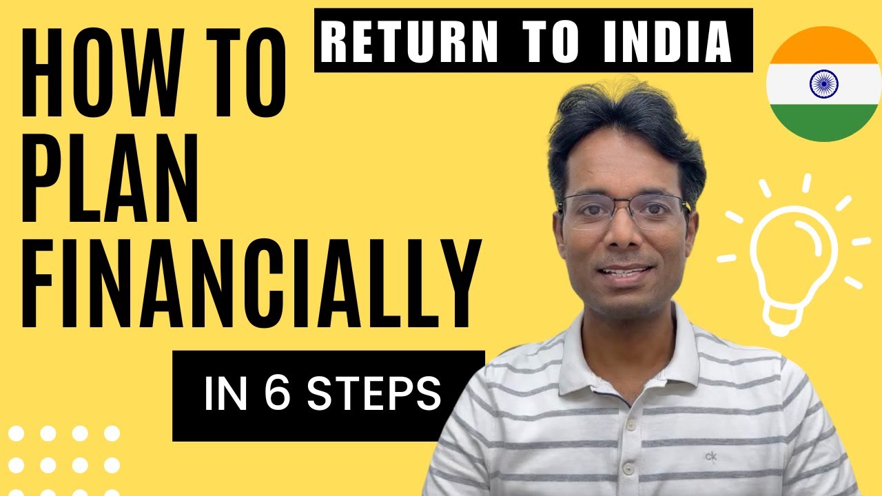 How to Plan Financially for Your Return to India Journey in 6 Steps