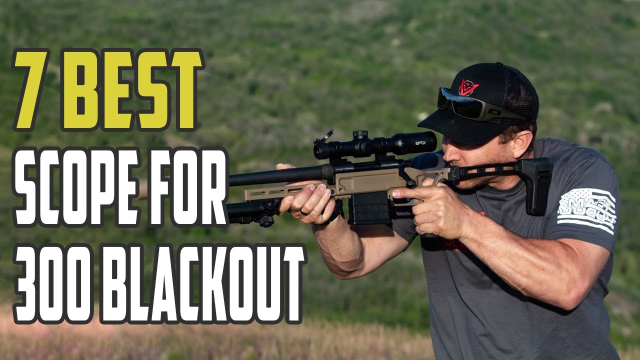Best Scopes For 300 Blackout 2023 | Top 7 300 Blackout Scope Reviews