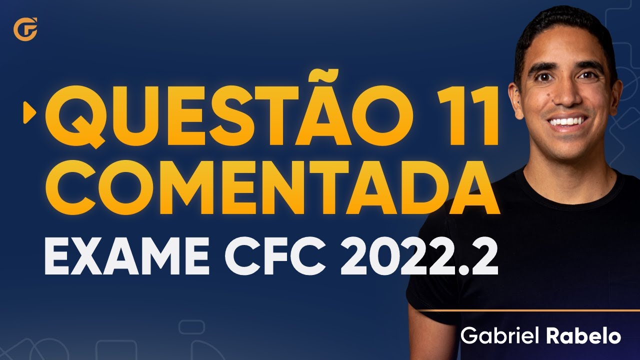 Questão 11 Comentada - Exame de Suficiência 2022.2