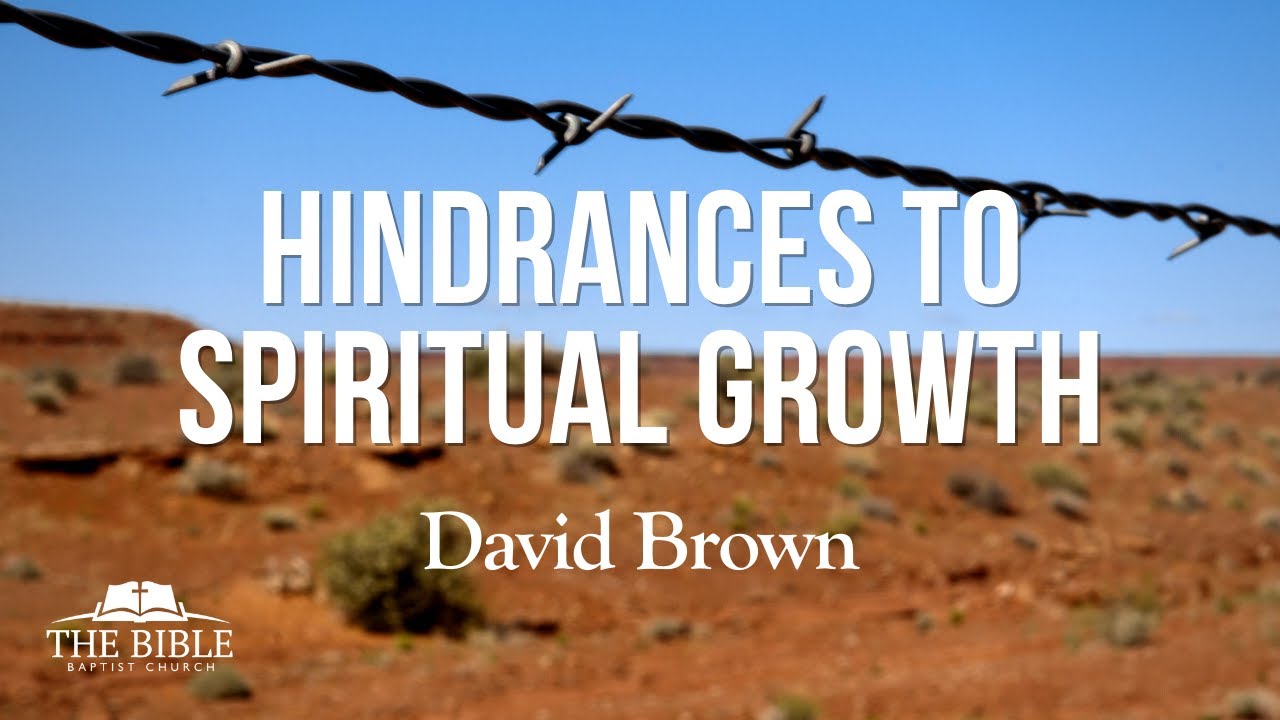 Hindrances to Spiritual Growth - Rightly Dividing the Prayer of Jabez | Pastor David Brown