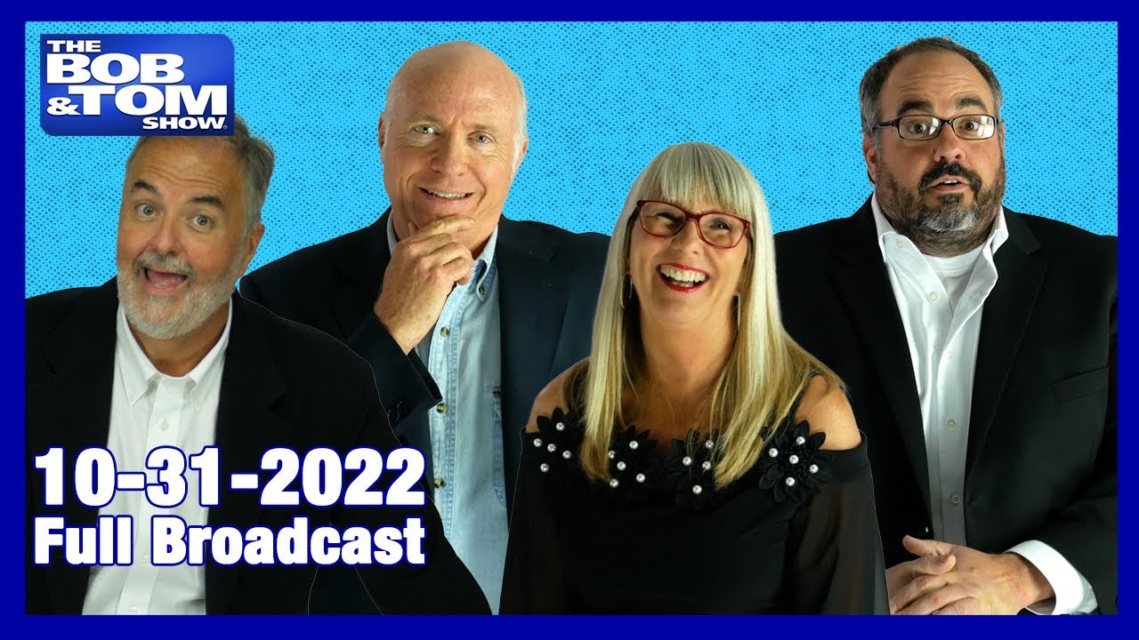 The Full BOB & TOM Show for October 31, 2022