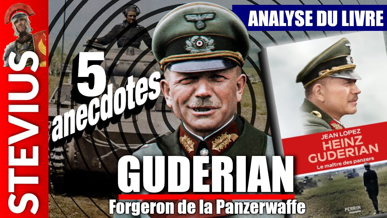 Guderian - maître des Panzers (analyse du livre de Jean Lopez)