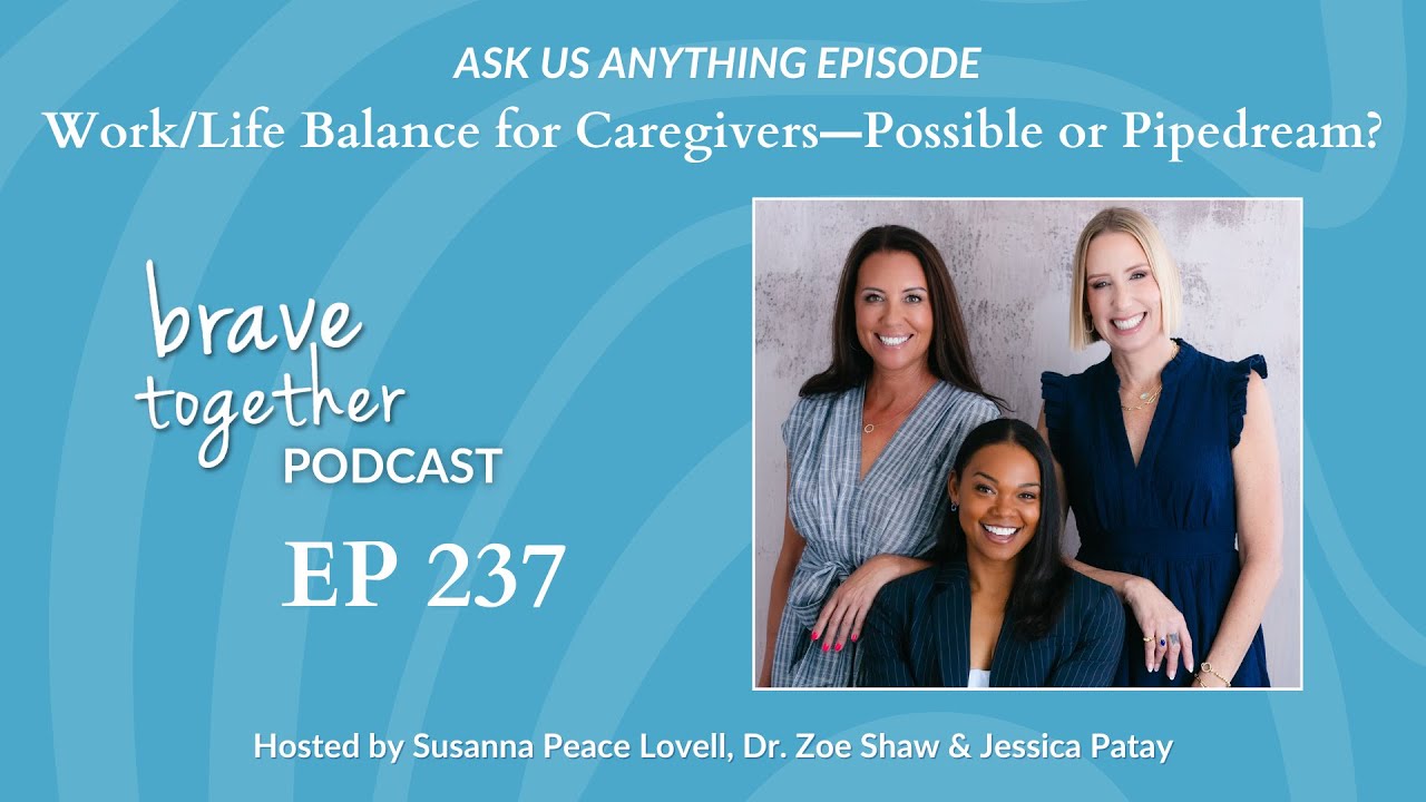 ASK US ANYTHING: Work/Life Balance for Caregivers—Possible or Pipedream?
