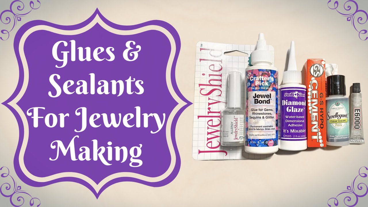 The Best Glues And Sealants For Jewelry Making I B'Sue Boutiques