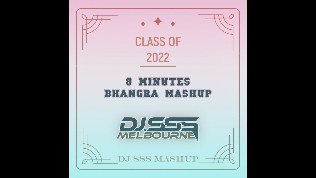 Class Of 2022 || Bhangra Mashup || DJ SSS