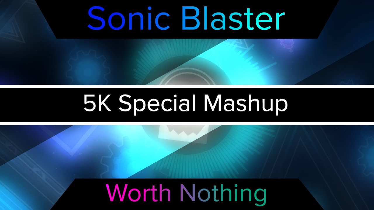 [5K Special] F-777 - Sonic Blaster X TWISTED - Worth Nothing (SMZMusic Mashup) 