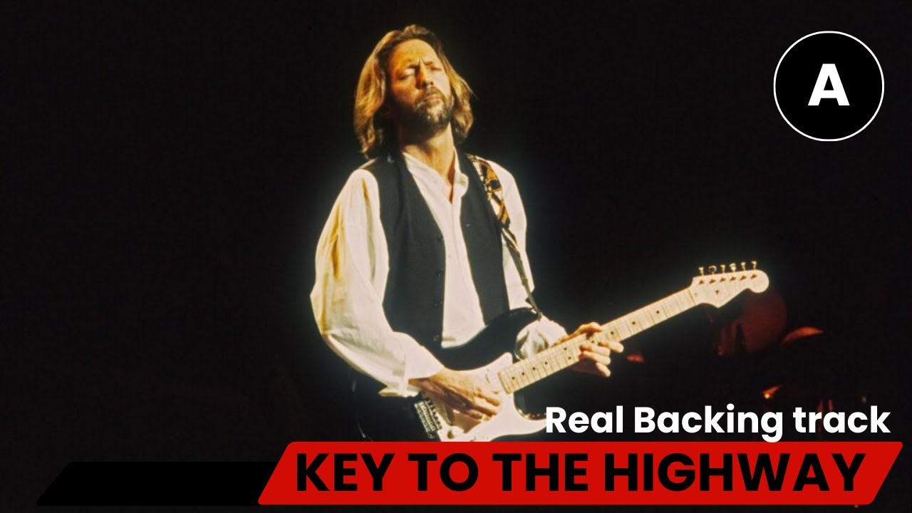 Key to the Highway | Eric Clapton | Real Backing Track | Blues A