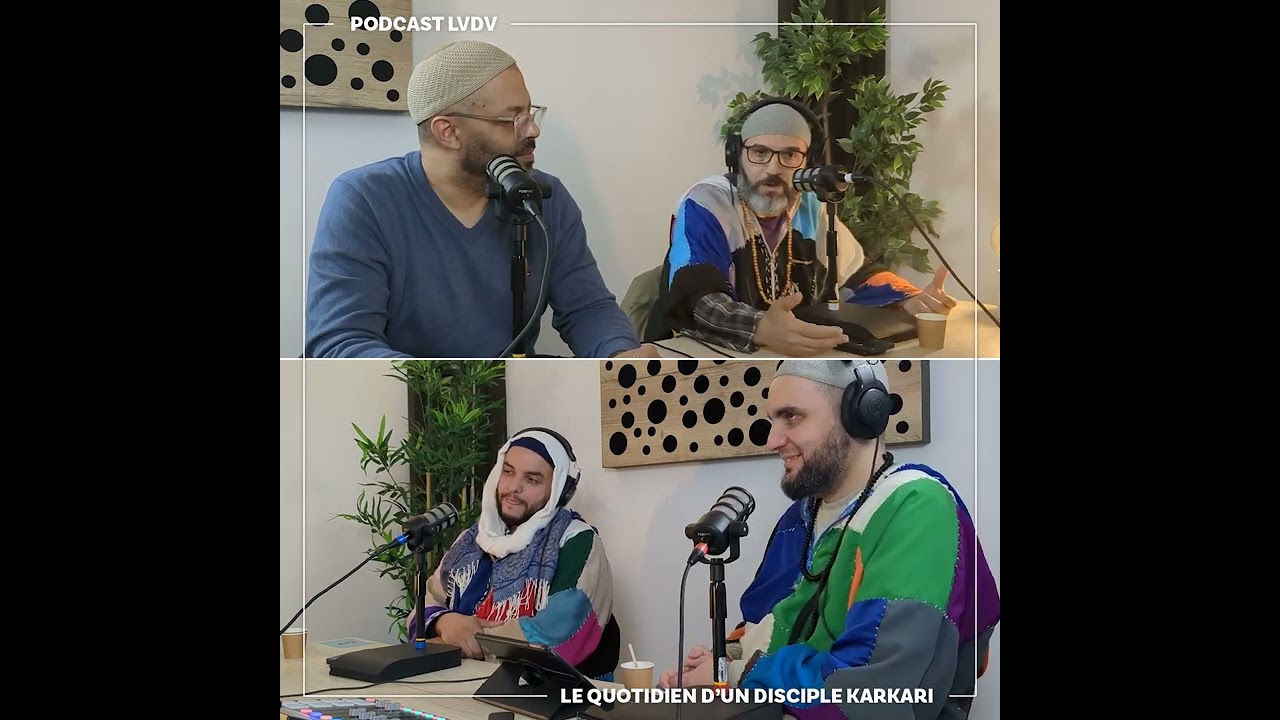Le quotidien d'un disciple karkari | Podcast LVDV