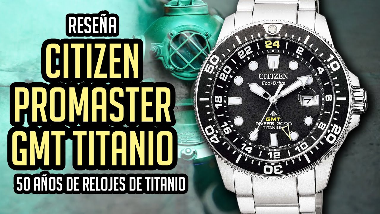 Reseña Citizen Promaster Marine Titanio GMT Reloj de Buceo Eco Drive Japones Diver Casual Juvenil